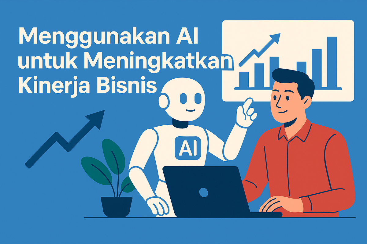 Menggunakan AI untuk Meningkatkan Kinerja Bisnis