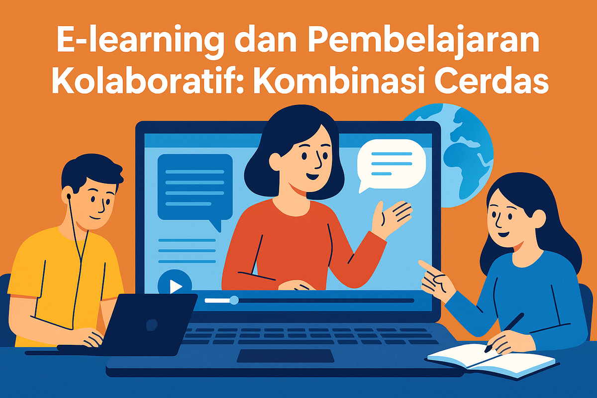 E-learning dan Pembelajaran Kolaboratif: Kombinasi Cerdas