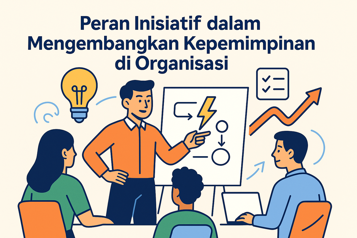 Peran Inisiatif dalam Mengembangkan Kepemimpinan di Organisasi