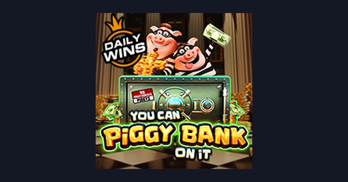 You Can Piggy Bank on It, Slot Anti Rungkad dengan Fitur Menarik dan Peluang Besar